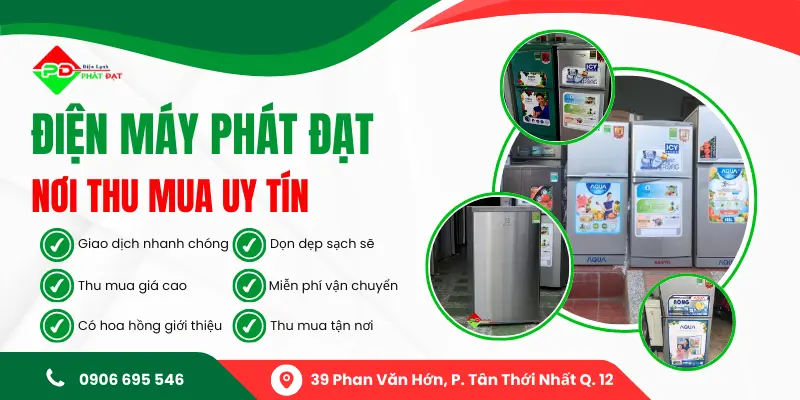 Dịch vụ thu mua tủ lạnh cũ uy tín, thu mua tất cả các loại tủ lạnh cũ trên thị trường với mức giá cao tại Điện Máy Phát Đạt