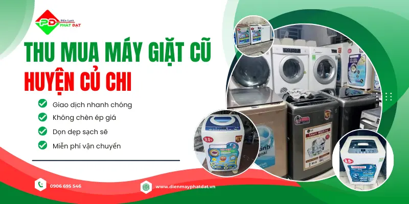 Thu mua máy giặt cũ huyện Củ Chi giá cao, tận nơi
