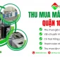 Thu mua máy giặt cũ Quận 10 giá cao, thu mua tận nơi