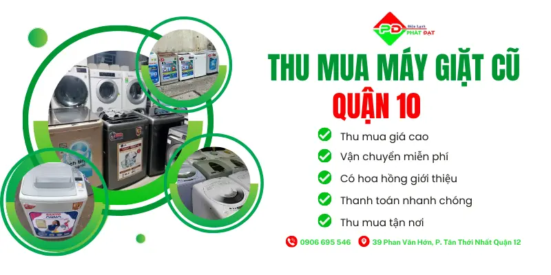 Thu mua máy giặt cũ Quận 10 giá cao, thu mua tận nơi