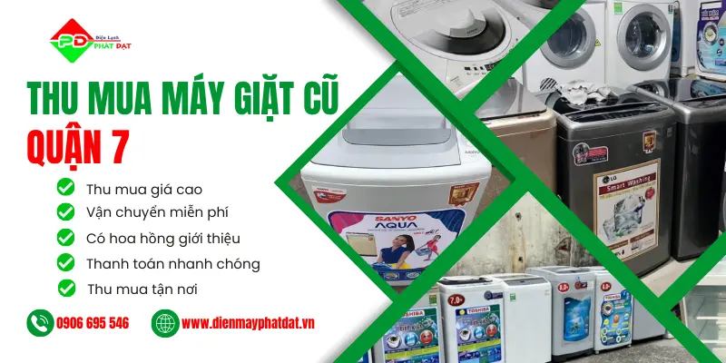 Thu mua máy giặt cũ giá cao tại Quận 7, uy tín, thanh toán nhanh chóng