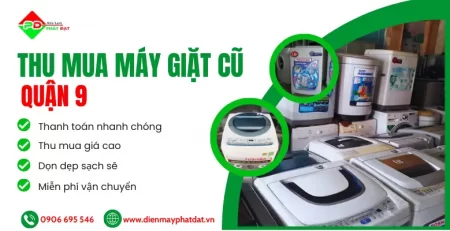 Thu mua máy giặt cũ Quận 9 giá cao, uy tín