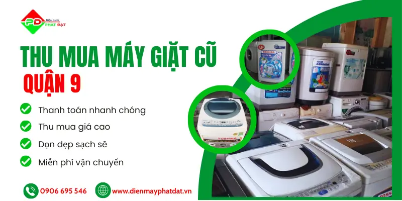 Thu mua máy giặt cũ Quận 9 giá cao, uy tín