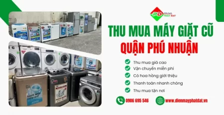 Thu mua máy giặt cũ giá cao tại Phú Nhuận, thu mua tận nơi, thu mua tất cả các loại máy trên thị trường