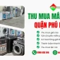 Thu mua máy giặt cũ giá cao tại Phú Nhuận, thu mua tận nơi, thu mua tất cả các loại máy trên thị trường