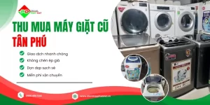Thu mua máy giặt cũ Quận Tân Phú