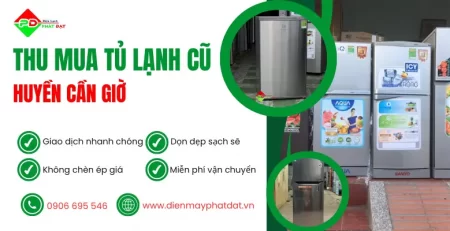 thu mua tủ lạnh cũ Huyện Cần Giờ Giá cao, Uy tín