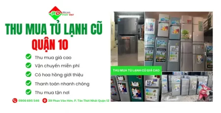 Dịch vụ thu mua tủ lạnh cũ Quận 10 giá cao uy tín