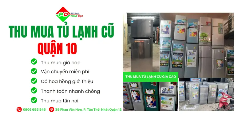 Dịch vụ thu mua tủ lạnh cũ Quận 10 giá cao uy tín