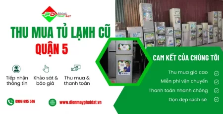 Thu mua tủ lạnh cũ quận 5 giá cao