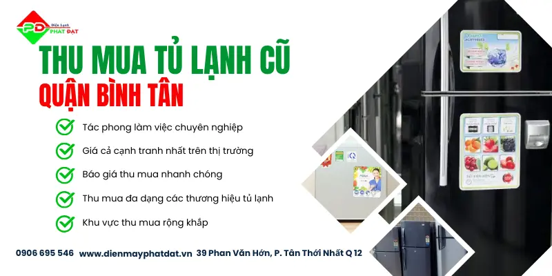 Điện Máy Phát Đạt nơi thu mua tủ lạnh cũ uy tín, giá cao quy trình thu mua nhanh chóng, miễn phí vận chuyển tại TPHCM